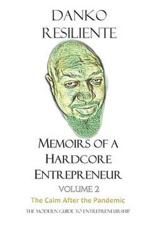 Memoirs of a Hardcore Entrepreneur: The Calm After the Pandemic
