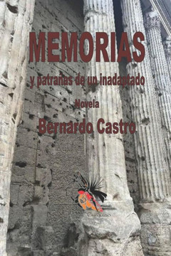 Memorias Y Patrañas de Un Inadaptado: Novela