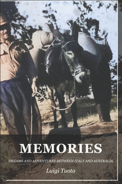 Memories: Dreams and Adventures Between Italy and Australia.