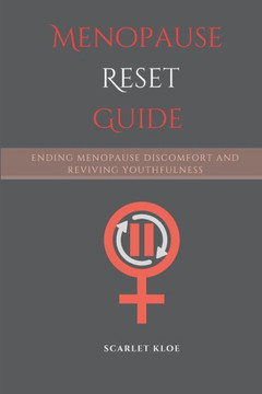 Menopause Reset Guide: Ending Menopause discomfort And Reviving youthfulness