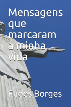 Mensagens que marcaram a minha vida