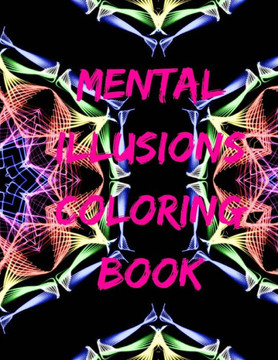 Mental Illusions Coloring Book