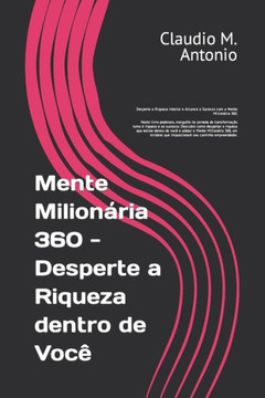 Mentalidade Empreendedora 360 Graus: Aprenda como ser um Empreendedor de Sucesso mudando sua Mentalidade sobre negócios e adotando os hábitos das pess
