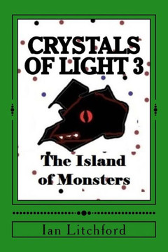 Crystals Of Light 3: The Island Of Monsters