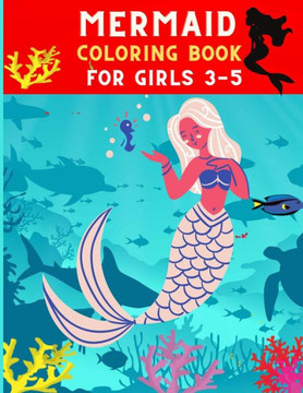 Mermaid coloring book for girls 3-5: Funny relaxation mermaid coloring book for girls: Great gift for mermaid lovers