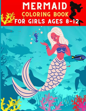 Mermaid coloring book for girls ages 8-12: Funny relaxation mermaid coloring book for girls : Great gift for mermaid lovers