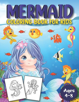 Mermaid Coloring Book for Kids Ages 4-8: Fantastic Mermaid Coloring Book for Boys, Girls, Toddlers, Preschoolers, Kids 3-8, 6-8