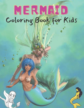 MERMAID Coloring Book for Kids: Mermaid Coloring Book for All Kids