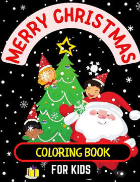 Merry Christmas Coloring Book for Kids: 50 Pages of Coloring Fun for the Kids and the Whole Family