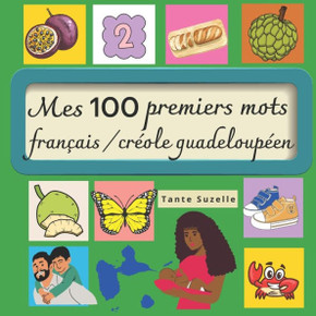 Mes 100 premiers mots en français et créole guadeloupéen: Imagier dès 2 ans