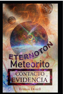 Meteorito Etérnoton: Contacto y Evidencia