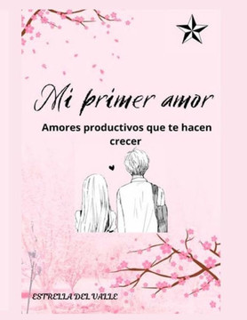 Mi primer amor: Amores que te hacen crecer