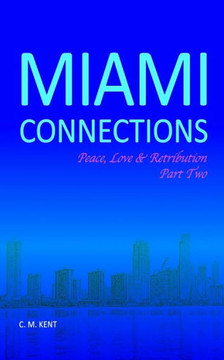 Miami Connections: Peace, Love, & Retribution. Part Two.