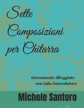 Michele Santoro Sette Composizioni per Chitarra
