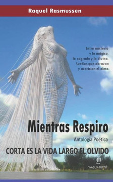 Mientras Respiro: Corta es la vida largo el olvido