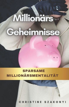 Millionärs Geheimnisse: Mit Sparen zu Reichtum