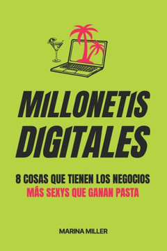 Millonetis Digitales: 8 Cosas que tienen los negocios más sexys que ganan pasta