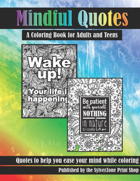 Mindful Quotes: A Coloring Book for Adults and Teens