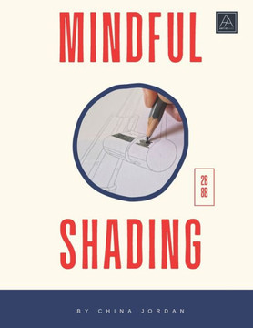 Mindful Shading Book: Learning To Shade Without Breaking A Sweat