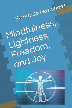 Mindfulness, Lightness, Freedom, and Joy