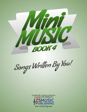 Mini Music Book 4: An Easy-Peasy book for Easy-Peasy Composing Mini Music Book 4: An Easy-Peasy book for Easy-Peasy Composing