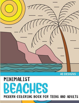 Minimalist Beaches: Modern Coloring Book for Teens and Adults