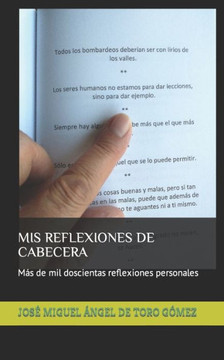 MIS Reflexiones de Cabecera: Más de mil doscientas reflexiones personales