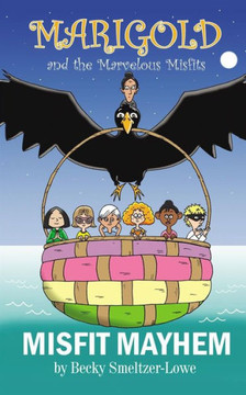 Misfit Mayhem: Marigold and the Marvelous Misfits
