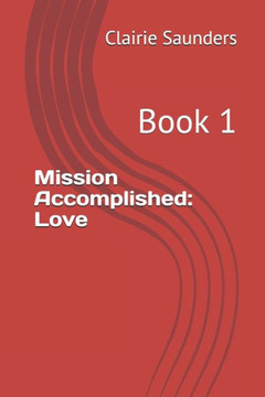 Mission Accomplished: Love: Book 1