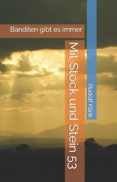 Mit Stock und Stein 53: Banditen gibt es immer