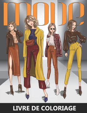 Mode Livre de Coloriage: Dessins de fashion à colorier pour adolescent et adultes - Idée cadeau pour femmes