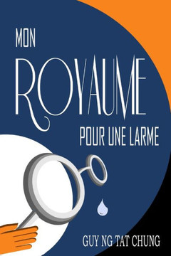 Mon Royaume pour une larme Mon Royaume pour une larme