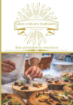 Mon univers culinaire: Mes premières recettes