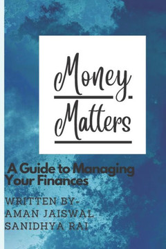 Money Matters: A Guide to Managing Your Finances
