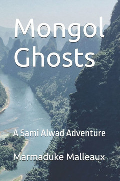 Mongol Ghosts: A Sami Alwad Adventure