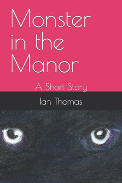 Monster in the Manor: A Short Story