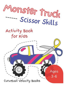 Monster Truck Scissor Skills: Activity Book For Kids - Large Print
