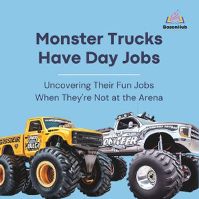 Monster Trucks Have Day Jobs: Uncovering Their Fun Jobs When They're Not at the Arena