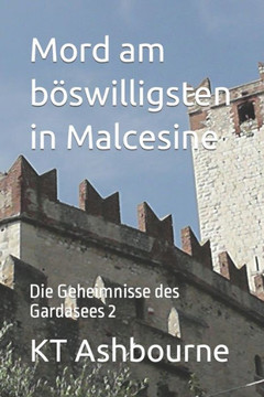 Mord am böswilligsten in Malcesine: Die Geheimnisse des Gardasees 2