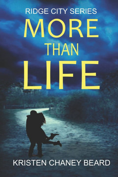 More Than Life: A Small Town Romantic Thriller