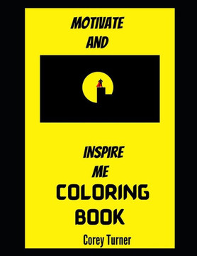 Motivate and Inspire me Coloring Book