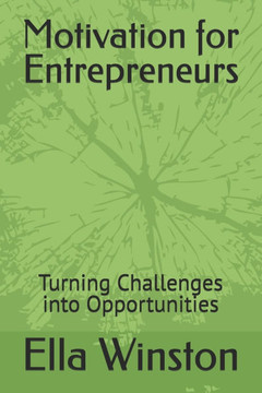 Motivation for Entrepreneurs: Turning Challenges into Opportunities