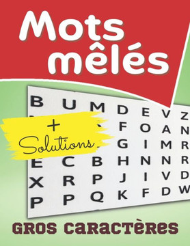 Mots mêlés - Gros caractères + solutions: casse-tête pour les adultes et séniors cadeau parfait