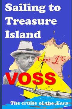 Sailing To Treasure Island : The Cruise Of The Xora (Annotated) Sailing To Treasure Island : The Cruise Of The Xora (Annotated)