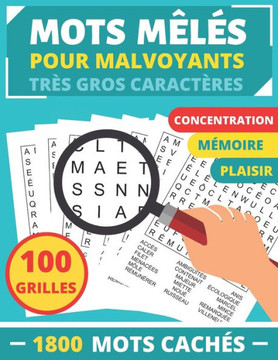 Mots Mêlés Pour Malvoyants: Très gros caractères 1800 mots cachés Jeu de 100 grandes grilles avec solutions Spécialement conçu pour les malvoyants