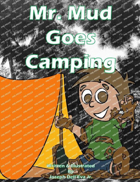 Mr. Mud Goes Camping