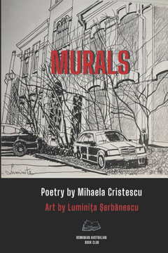 Murals: Poetry by Mihaela Cristescu, Art by Luminița Șerbănescu