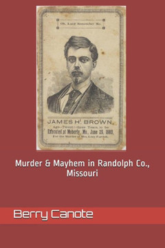 Murder and Mayhem In Randolph County, Missouri