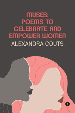 Muses: Poems to Celebrate and Empower Women