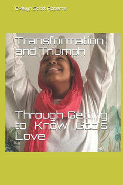 Transformation And Triumph Through Getting To Know God'S Love